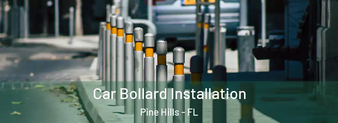 Car Bollard Installation Pine Hills - FL