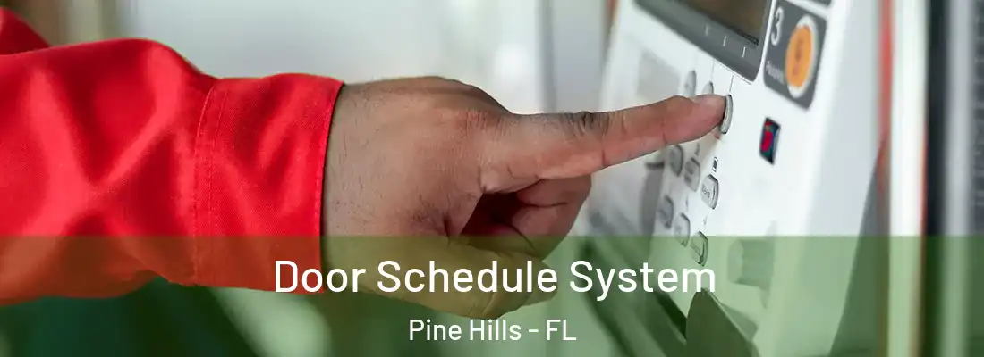  Door Schedule System Pine Hills - FL