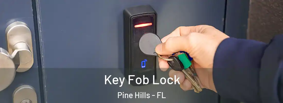 Key Fob Lock Pine Hills - FL